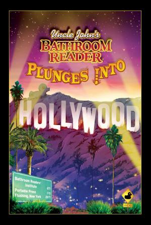 Cover of the book Uncle John's Bathroom Reader Plunges Into Hollywood by Simone Super-spaßvogel