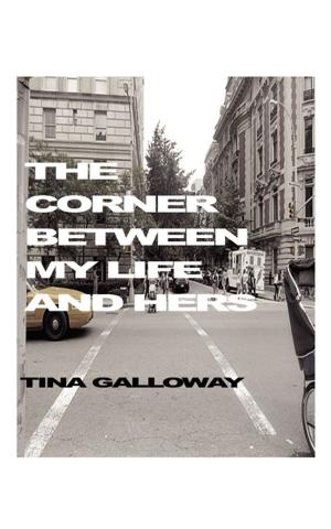 Cover of the book THE CORNER BETWEEN MY LIFE AND HERS by Linda Taylor