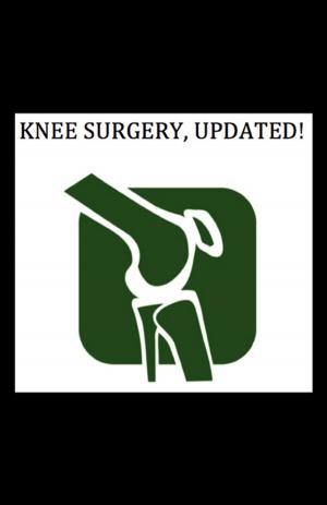 Cover of the book Knee Surgery, Updated! by Gaye I Clemson