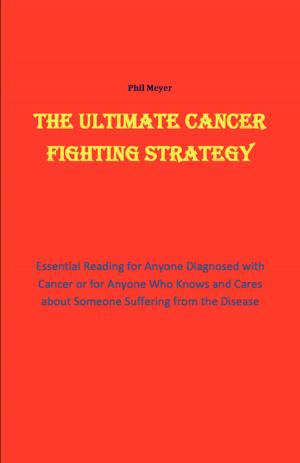 Cover of the book The Ultimate Cancer Beating Strategy by Kyle Fitzgerald