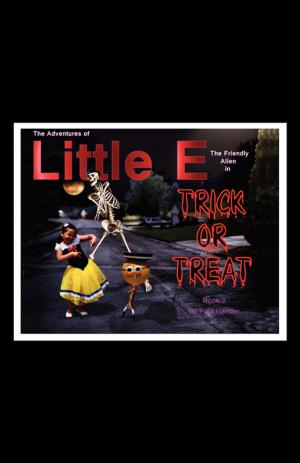Cover of the book The Adventures Of Little E The Friendly Alien by Steve Harmon