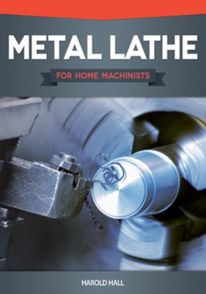 Cover of the book Metal Lathe for Home Machinists by Suzanne McNeill, CZT
