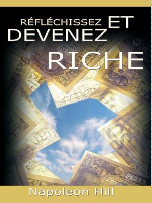 Book cover of Reflechissez Et Devenez Riche / Think and Grow Rich [Translated]