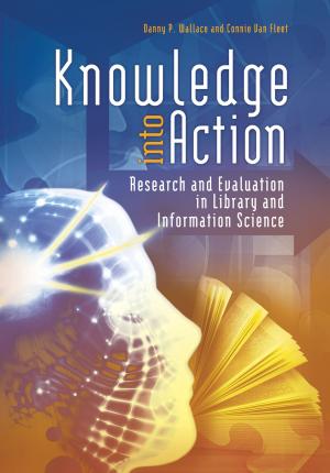Cover of the book Knowledge into Action: Research and Evaluation in Library and Information Science by David E. Newton