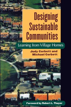 Cover of the book Designing Sustainable Communities by Laurie Ann Mazur, Martha Farnsworth Riche, Steve Sinding, Tim Wirth, Tim Cohen, Susan Gibbs