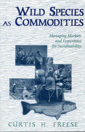 Cover of the book Wild Species as Commodities by Richard L. Knight, Robert Costanza, Vawter Parker, Peter Berck, Steward Pickett