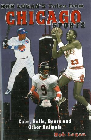 Book cover of Bob Logan's Tales from Chicago Sports