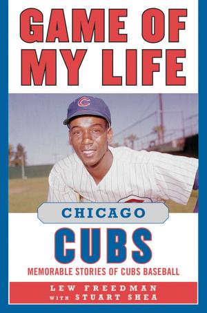 Cover of the book Game of My Life Chicago Cubs by Stan Fischler, Zachary Weinstock