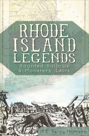 Cover of the book Rhode Island Legends by Ursula Bielski