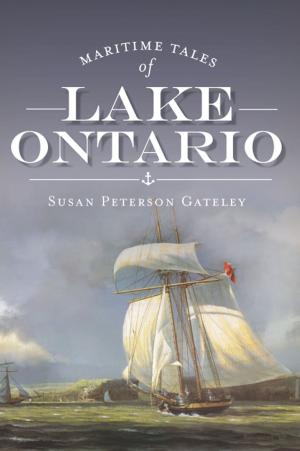 Cover of the book Maritime Tales of Lake Ontario by Raymond F. Ball