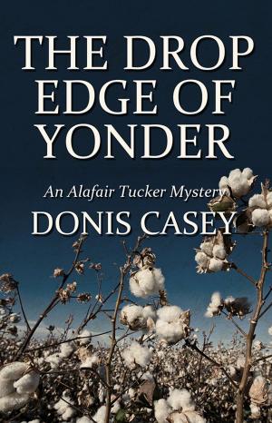 Cover of the book The Drop Edge of Yonder by Ruth Dudley Edwards
