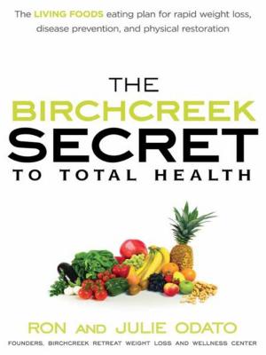Cover of the book The Birchcreek Secret to Total Health by J. Lee Grady