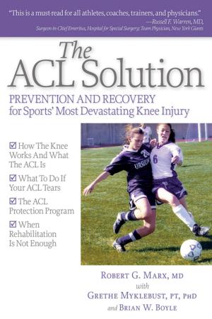 Cover of the book The ACL Solution by Karen Sue Hoyt, PhD, RN, FNP-BC, CEN, FAEN, FAAN, Sheila Sanning Shea, MSN, RN