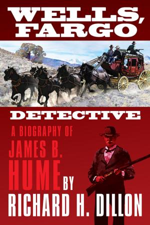 Cover of the book Wells, Fargo Detective by Richard Dillon, Benjamin Butler Harris
