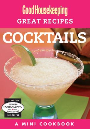 Cover of the book Good Housekeeping Great Recipes: Cocktails by Good Housekeeping, Susan Westmoreland
