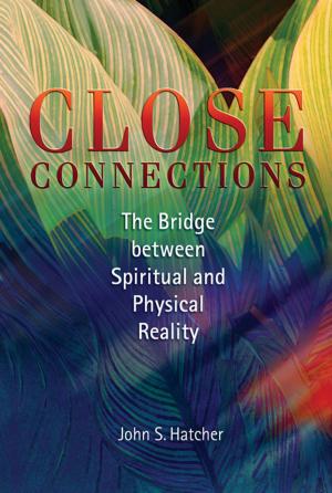 Book cover of Close Connections: The Bridge Between Spiritual and Physical Reality