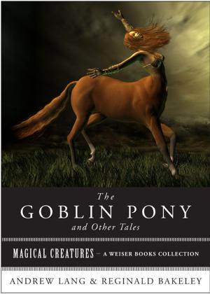 Book cover of The Goblin Pony and Other Tales