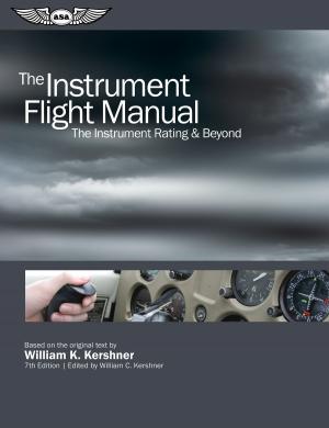 Cover of the book The Instrument Flight Manual by Federal Aviation Administration (FAA)/Aviation Supplies & Academics (ASA)