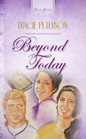 Cover of the book Beyond Today by Kathleen Y'Barbo, Janice Thompson