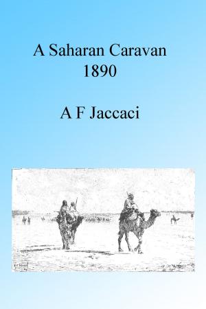 Cover of the book A Saharan Caravan 1890, Illustrated by Edgar Holden