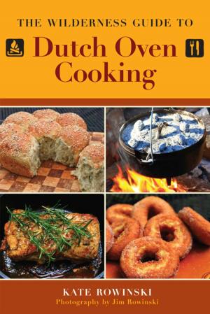 Cover of the book The Wilderness Guide to Dutch Oven Cooking by Horace Kephart