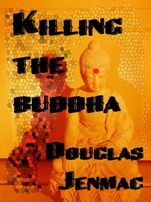 Cover of the book Killing The Buddha by Kate McClanaghan