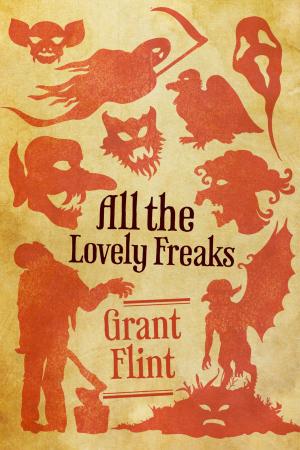 Cover of the book All the Lovely Freaks by Danelle Hall