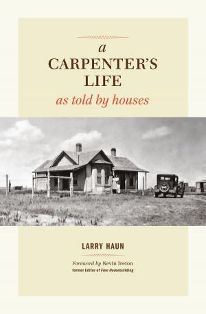 Cover of the book A Carpenter's Life as Told by Houses by Patty Pinner