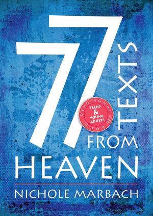 Book cover of 77 Texts From Heaven Teen Devotional Journal