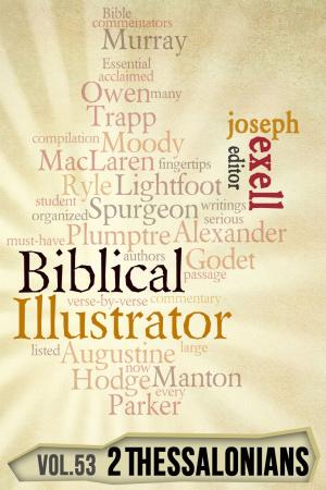 Cover of the book The Biblical Illustrator - Pastoral Commentary on 2 Thessalonians by Joseph Exell, Charles Spurgeon, John Calvin, Alexander Maclaren, D.L. Moody
