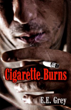 Cover of the book Cigarette Burns by E.E. Grey