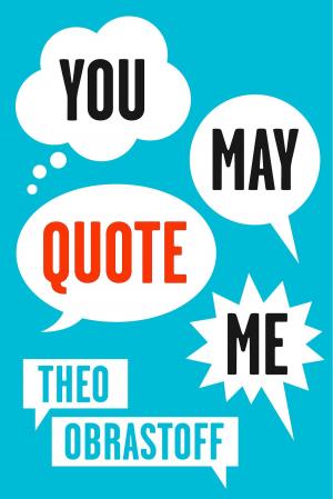 Cover of the book You May Quote Me by Gerardo Jurado Ciro