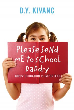 Cover of the book Please Send Me To School Daddy by David E. Knop