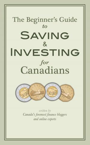 Cover of the book The Beginner's Guide to Saving & Investing for Canadians by T.J. Richmond