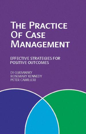 Cover of the book The Practice of Case Management by Robert Menzies, Heather Henderson