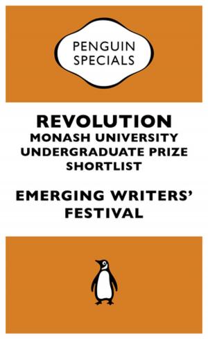 Cover of the book Revolution: Monash University Undergraduate Prize Shortlist: Penguin Special by George Megalogenis