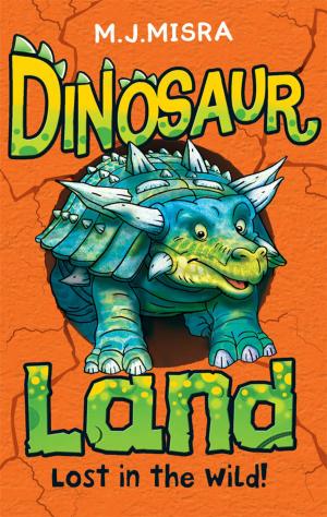 Book cover of Dinosaur Land: Lost in the Wild!