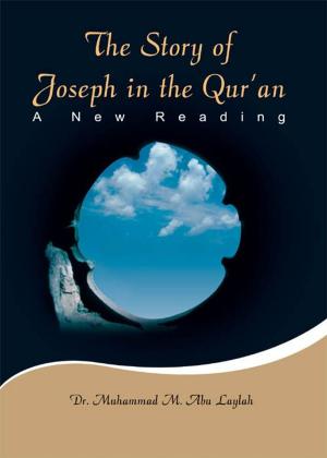 Cover of the book The Story of Joseph in the Quran by Ulfat  Aziz-us-Samad