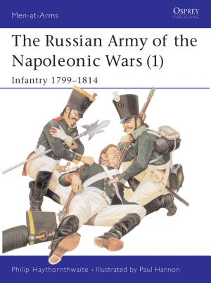 Cover of the book The Russian Army of the Napoleonic Wars (1) by David Kynaston