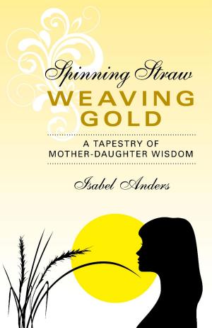Cover of the book Spinning Straw, Weaving Gold by Chris Bateman