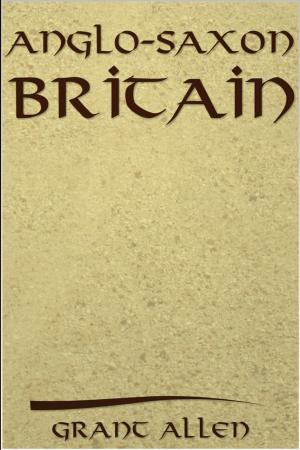 Cover of the book Anglo-Saxon Britain by John A. Little