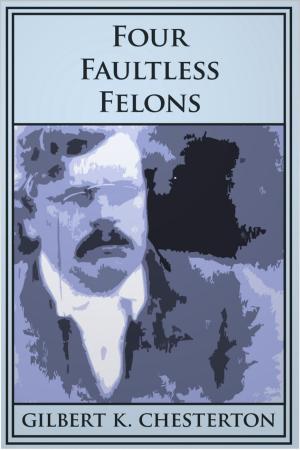 Cover of the book Four Faultless Felons by Paul Andrews