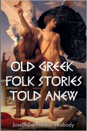 Cover of the book Old Greek Folk Stories Told Anew by Peter Birch