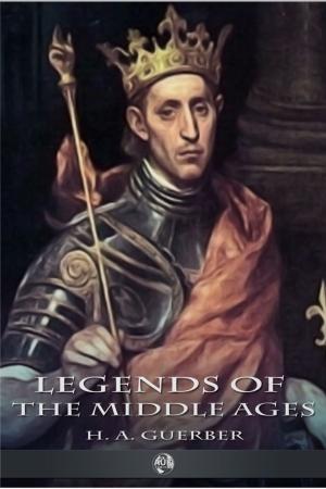 Cover of the book Legends of the Middle Ages by Edward Washburn Hopkins