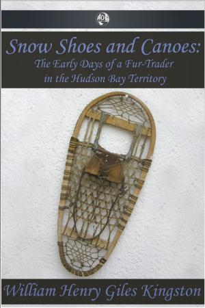 Cover of the book Snow Shoes and Canoes by Jack Goldstein