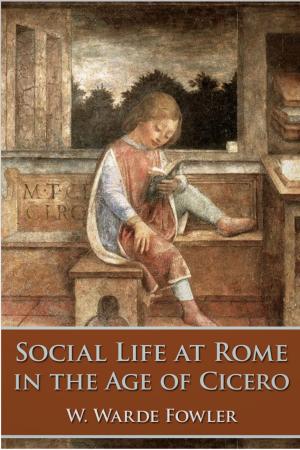 Book cover of Social Life at Rome in the Age of Cicero