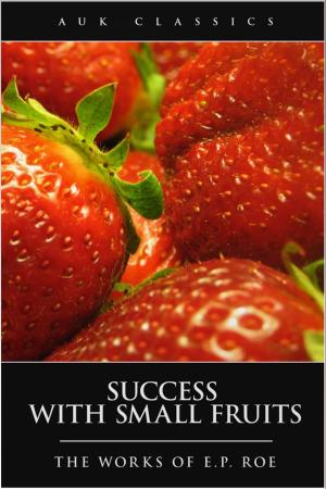 Cover of the book Success with Small Fruits by Iain Fraser Grigor