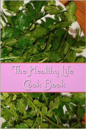 Cover of the book The Healthy Life Cook Book by Suzy-Jane Tanner