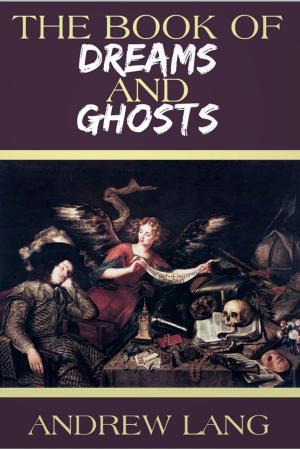Cover of the book The Book of Dreams and Ghosts by Sir Arthur Conan Doyle
