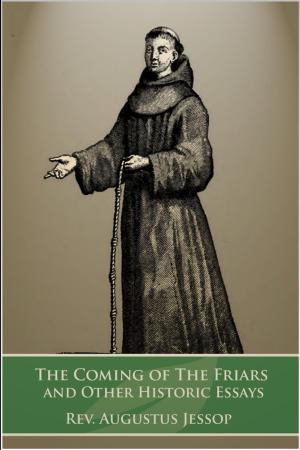 Cover of the book The Coming of the Friars by Iain Fraser Grigor